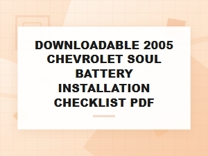 Your Chevrolet Soul Battery Installation Checklist Pdf