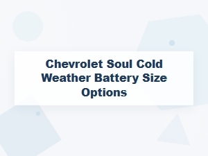Choosing the Right Battery Size for Cold Weather in Your Chevrolet